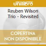 Reuben Wilson Trio - Revisited