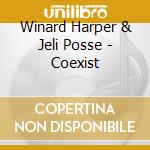 Winard Harper & Jeli Posse - Coexist cd musicale di Winard Harper & Jeli Posse
