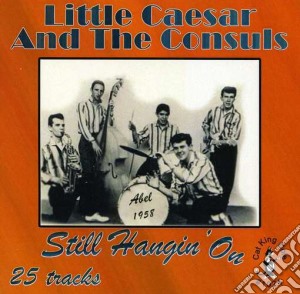 Little Caesar And Th - Still Hangin On cd musicale di Little caesar and th