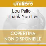 Lou Pallo - Thank You Les cd musicale di Lou Pallo