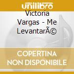 Victoria Vargas - Me LevantarÃ© cd musicale di Victoria Vargas