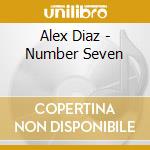Alex Diaz - Number Seven cd musicale di Alex Diaz