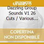 Dazzling Group Sounds V1 26 Cuts / Various - Dazzling Group Sounds V1 26 Cuts / Various cd