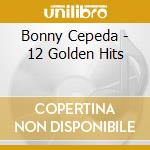 Bonny Cepeda - 12 Golden Hits cd