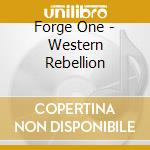 Forge One - Western Rebellion cd