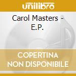 Carol Masters - E.P. cd