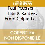 Paul Petersen - Hits & Rarities: From Colpix To Motown cd
