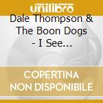 Dale Thompson & The Boon Dogs - I See Red cd
