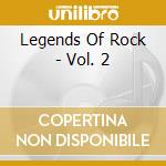 Legends Of Rock - Vol. 2 cd