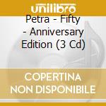 Petra - Fifty - Anniversary Edition (3 Cd)