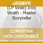 (LP Vinile) Iron Wrath - Master Storyteller vinile