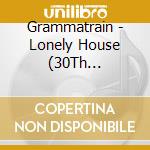 Grammatrain - Lonely House (30Th Anniversary) cd