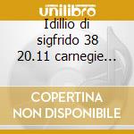 Idillio di sigfrido 38 20.11 carnegie ha cd