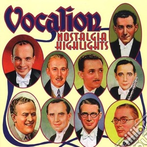 Vocalion Nostalgia Highlights / Various cd musicale