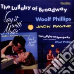 Woolf Phillips / Jack Payne - The Lullaby Of Broadway / Say It With Music cd
