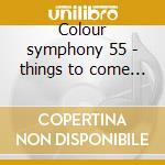 Colour symphony 55 - things to come (sui cd musicale di Bliss