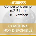 Concerto x piano n.2 51 op 18 - katchen cd musicale di Rachmaninov