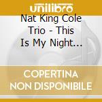 Nat King Cole Trio - This Is My Night To Dream cd