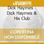 Dick Haymes - Dick Haymes & His Club cd