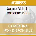 Ronnie Aldrich - Romantic Piano cd musicale di Ronnie Aldrich