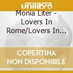 Monia Liter - Lovers In Rome/Lovers In Paris cd musicale di Monia Liter