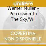 Werner Muller - Percussion In The Sky/Wil cd