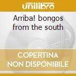 Arriba! bongos from the south cd