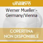 Werner Mueller - Germany/Vienna cd musicale di Werner Mueller