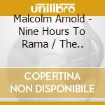 Malcolm Arnold - Nine Hours To Rama / The.. cd