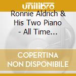 Ronnie Aldrich & His Two Piano - All Time Jazz Hits & Top Of The World cd