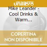 Mike Leander - Cool Drinks & Warm Company/The cd