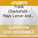 Frank Chacksfield - Plays Lerner And Loewe cd