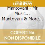 Mantovani - Mr Music... Mantovani & More Mantovani Film Encores cd