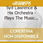 Syd Lawrence & His Orchestra - Plays The Music Of Glenn Miller cd