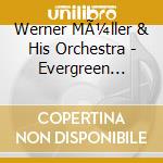 Werner MÃ¼ller & His Orchestra - Evergreen Memories & Eastern Paradise cd musicale di Werner MÃ¼ller & His Orchestra