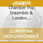 Chamber Pop Ensemble & London Saxophone Quartet - The Chamber Pop Ensemble & From Med cd musicale di Chamber Pop Ensemble & London Saxophone Quartet