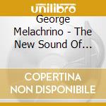 George Melachrino - The New Sound Of Broadway & Something To Remember You By cd musicale di George Melachrino