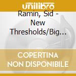 Ramin, Sid - New Thresholds/Big Band cd
