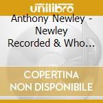 Anthony Newley - Newley Recorded & Who Can I Turn To cd musicale di Anthony Newley
