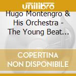 Hugo Montengro & His Orchestra - The Young Beat Of Rome cd musicale di Hugo Montengro & His Orchestra