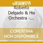 Roberto Delgado & His Orchestra - Bouzouki Magic & The Bouzouki King cd musicale di Roberto Delgado & His Orchestra