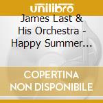 James Last & His Orchestra - Happy Summer Night & Rock cd musicale di James Last & His Orchestra