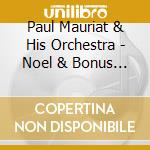 Paul Mauriat & His Orchestra - Noel & Bonus Tracks cd musicale di Paul Mauriat & His Orchestra