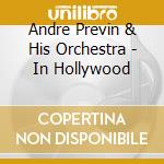 Andre Previn & His Orchestra - In Hollywood cd