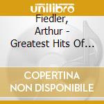 Fiedler, Arthur - Greatest Hits Of The.. cd