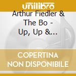 Arthur Fiedler & The Bo - Up, Up & Away & Fiedler'S (Sacd) cd musicale di Arthur Fiedler & The Bo