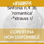 Sinfonia n.4 36 'romantica' -*strauss r/ cd