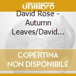 David Rose - Autumn Leaves/David Rose Plays cd
