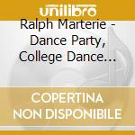 Ralph Marterie - Dance Party, College Dance Favorite, Jumpin Trumpet Highlights cd