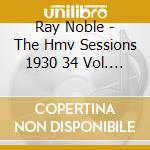 Ray Noble - The Hmv Sessions 1930 34 Vol. 3 Feat. Al Bowlly cd